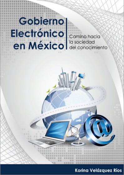 Libro "Gobierno electrónico en México", escrito por la maestra Korina Velázquez 